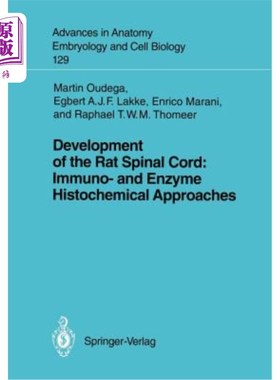 海外直订医药图书Development of the Rat Spinal Cord: Immuno- And Enzyme Histochemical Approaches 大鼠脊髓发育的免疫