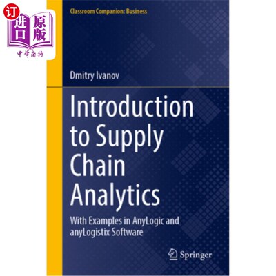 海外直订Introduction to Supply Chain Analytics: With Examples in Anylogic and Anylogisti Introducti