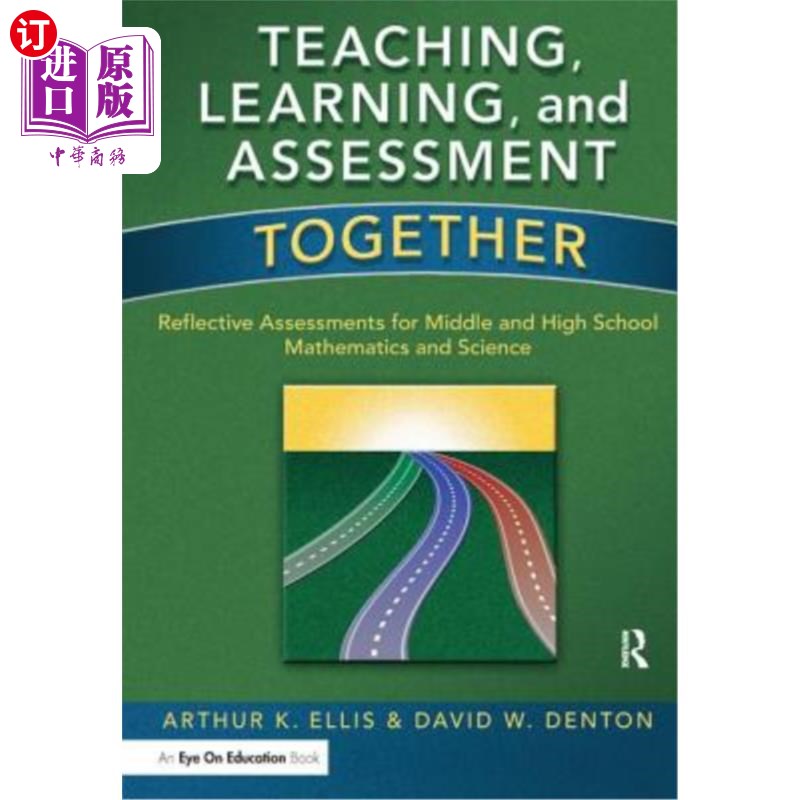 海外直订Teaching, Learning, and Assessment Together: Reflective Assessments for Middle a 教学,学习和评估一起:初高