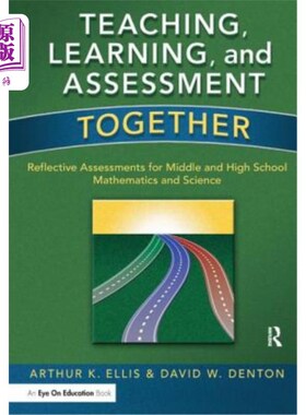 海外直订Teaching, Learning, and Assessment Together: Reflective Assessments for Middle a 教学，学习和评估一起:初高