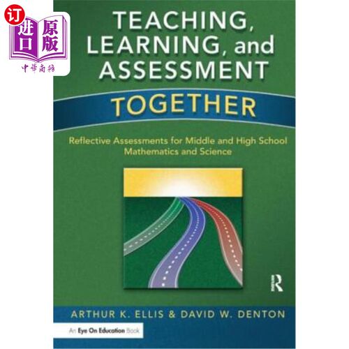 海外直订Teaching, Learning, and Assessment Together: Reflective Assessments for Middle a 教学，学习和评估一起:初高