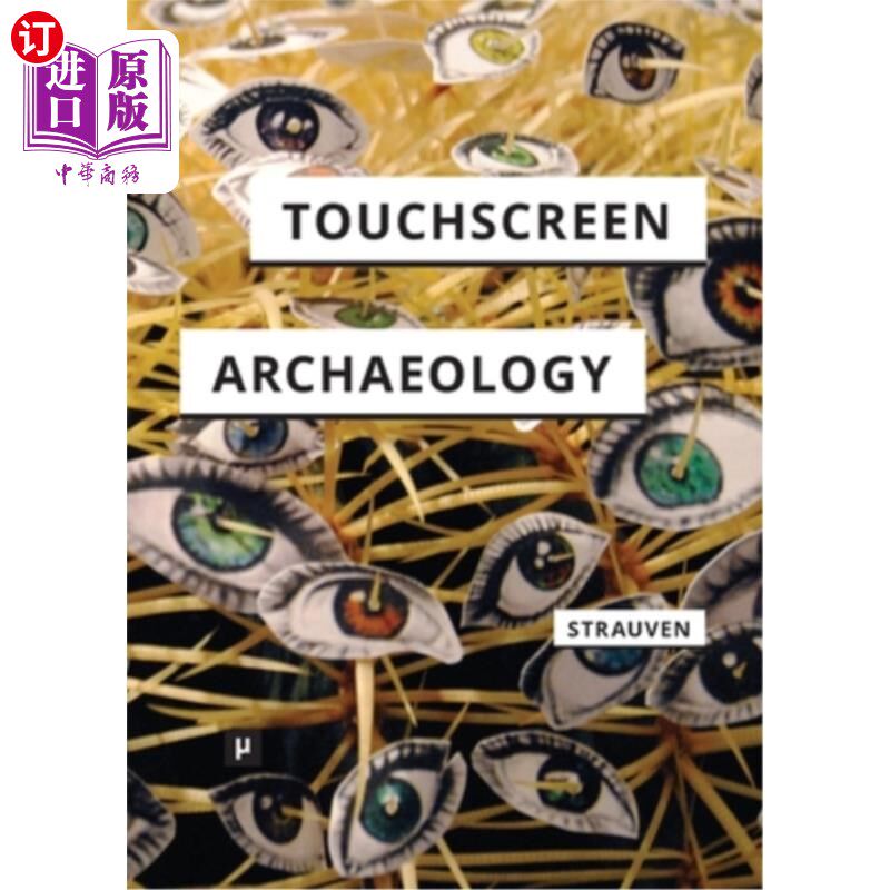 海外直订Touchscreen Archaeology: Tracing Histories of Hands-On Media Practices 触屏考古:追踪实践媒体实践的历史