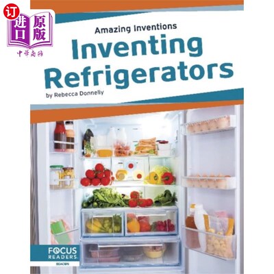 海外直订Amazing Inventions: Inventing Refrigerators 惊人的发明:发明冰箱