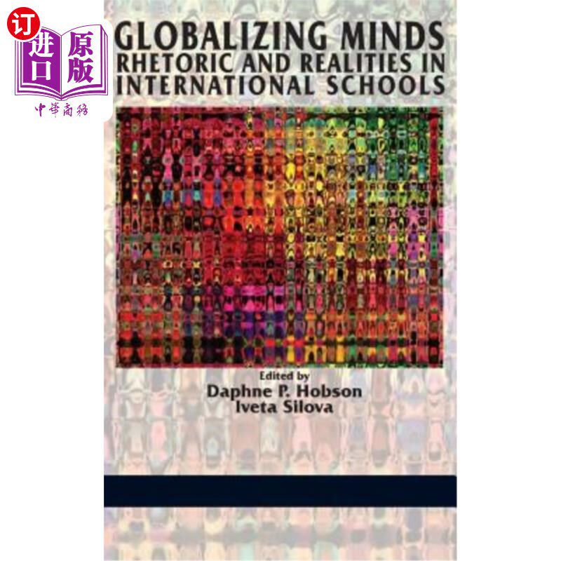 海外直订Globalizing Minds: Rhetoric and Realities in International Schools (Hc) 全球化思维：国际学校的修辞与现实（H