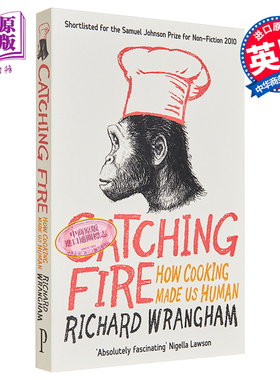 现货 着火 烹饪如何让我们成为人类 英文原版 Catching Fire How Cooking Made Us Human Richard Wrangham【中商原版】