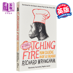 Catching Cooking 着火 英文原版 Wrangham 现货 Richard Fire 烹饪如何让我们成为人类 Made How 中商原版 Human