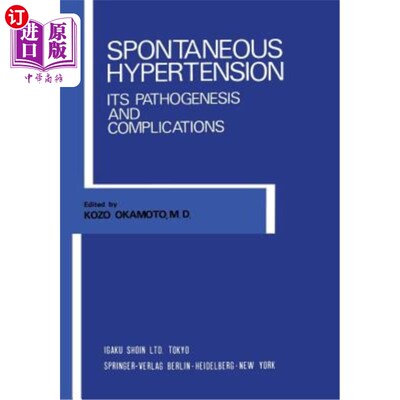 海外直订医药图书Spontaneous Hypertension: Its Pathogenesis and Complications 自发性高血压的发病机制及并发症