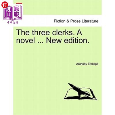 海外直订The three clerks. A novel ... New edition. 三个职员。一本小说……新版本。