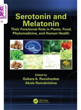 海外直订Serotonin and Melatonin: Their Functional Role in Plants, Food, Phytomedicine, a 血清素和褪黑素:它们在植物