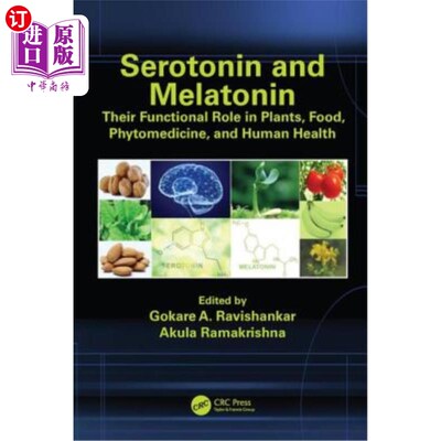 海外直订Serotonin and Melatonin: Their Functional Role in Plants, Food, Phytomedicine, a 血清素和褪黑素:它们在植物