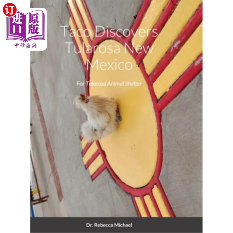 海外直订Taco Discovers Tularosa New Mexico: For The Tularosa Animal Shelter 塔可发现新墨西哥州的图拉罗萨:为图拉罗萨