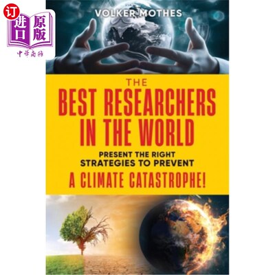 海外直订THE BEST RESEARCHERS IN THE WORLD Present the Right Strategies to Prevent a Clim 世界上最好的研究人员提出了