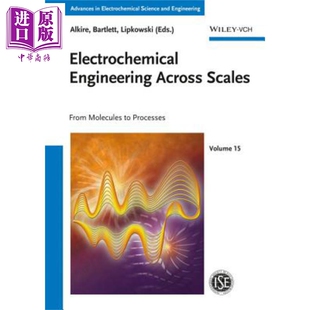 电化学工程跨尺度 从分子到流程 Electrochemical Engineering Across Scales From Molecules To Processes Richard Alki