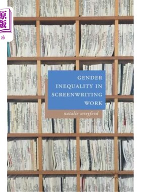 海外直订Gender Inequality in Screenwriting Work 编剧工作中的性别不平等