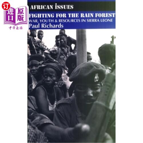 海外直订Fighting for the Rain Forest: War, Youth and Resources in Sierra Leone 为雨林而战：塞拉利昂的战争、青年和资