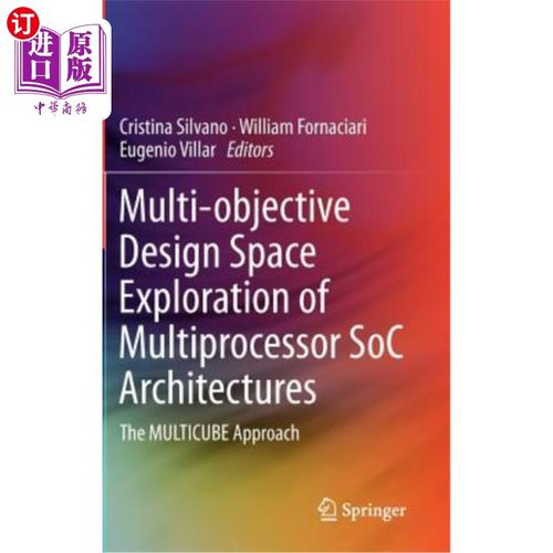 海外直订Multi-Objective Design Space Exploration of Multiprocessor Soc Architectures: Th 多处理器Soc体系结构的多目