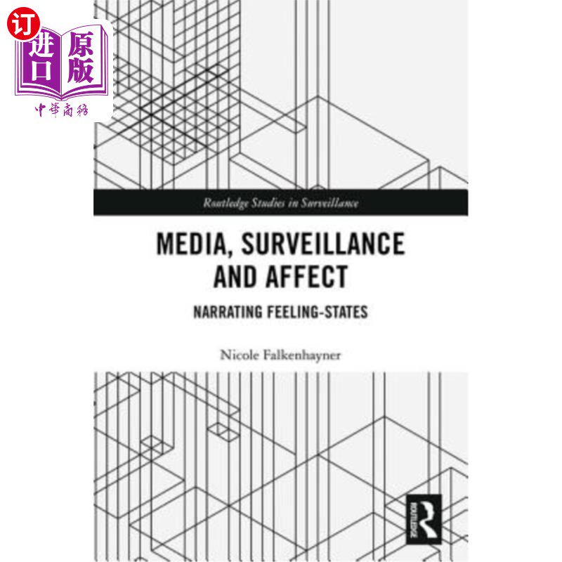 海外直订Media, Surveillance and Affect: Narrating Feeling-States 媒体、监控与情感：叙述情感状态