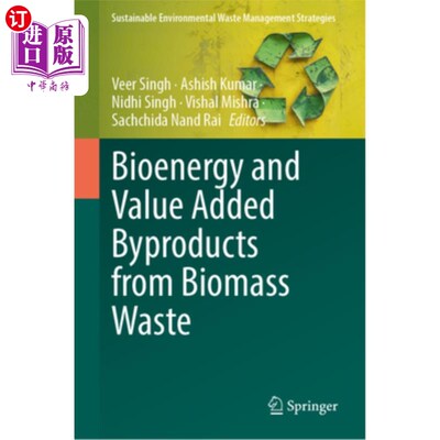 海外直订Bioenergy and Value Added Byproducts from Biomass Waste 生物质能源和生物质废弃物的增值副产品