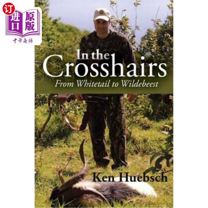 【中商海外直订】in the crosshairs: from whitetail to wildebeest