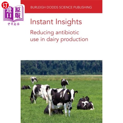 海外直订Instant Insights: Reducing Antibiotic Use in Dai... 即时洞察:减少乳制品生产中的抗生素使用