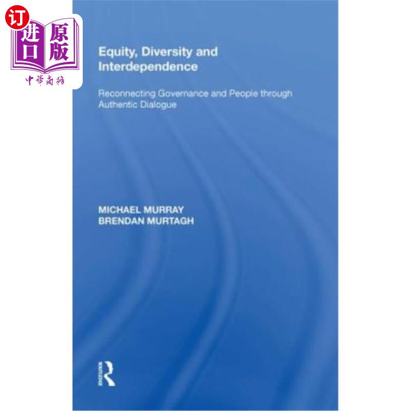 海外直订Equity, Diversity and Interdependence: Reconnecting Governance and People Throug 公平、多样性和相互依存:通