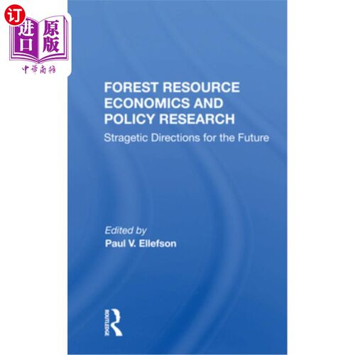海外直订Forest Resource Economics and Policy Research: Stragetic Directions for the Futu 森林资源经济学与政策研究: