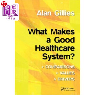 海外直订医药图书What Makes a Good Healthcare System?: Comparisons, Values, Drivers 什么是一个好的医疗体系？：比较、