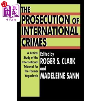 海外直订The Prosecution of International Crimes: A Critical Study of the International T 国际罪行的起诉:前南斯拉夫