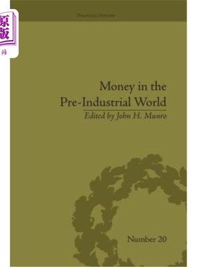 海外直订Money in the Pre-Industrial World: Bullion, Debasements and Coin Substitutes 前工业世界的货币：金条、贬值和