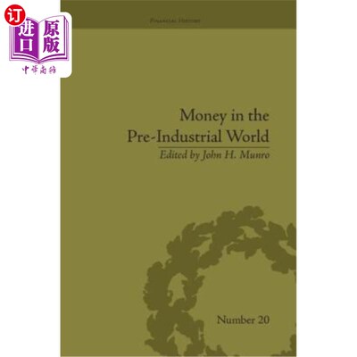 海外直订Money in the Pre-Industrial World: Bullion, Debasements and Coin Substitutes 前工业世界的货币：金条、贬值和