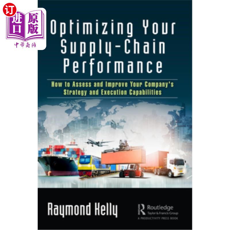 海外直订Optimizing Your Supply-Chain Performance: How to Assess and Improve Your Company 优化你的供应链绩效:如何评