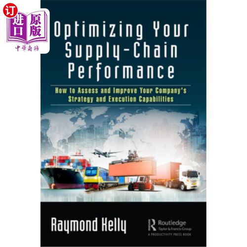 海外直订Optimizing Your Supply-Chain Performance: How to Assess and Improve Your Company 优化你的供应链绩效:如何评