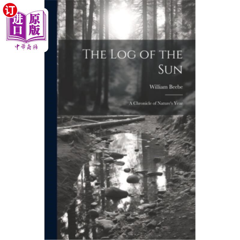 海外直订The log of the sun; a Chronicle of Nature's Year 太阳的对数;《自然年纪事