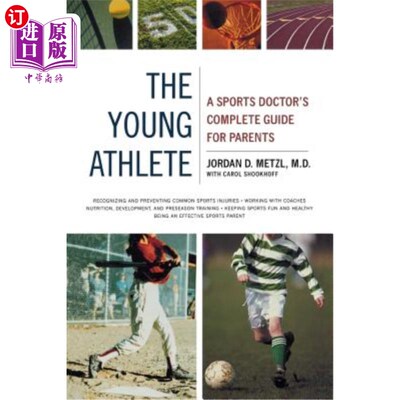 海外直订The Young Athlete: A Sports Doctor's Complete Guide for Parents 年轻运动员：运动医生为家长提供的完整指南