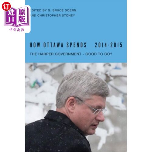 海外直订How Ottawa Spends, 2014-2015 2014-2015年渥太华如何支出