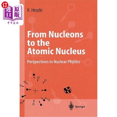 海外直订From Nucleons to the Atomic Nucleus: Perspectives in Nuclear Physics