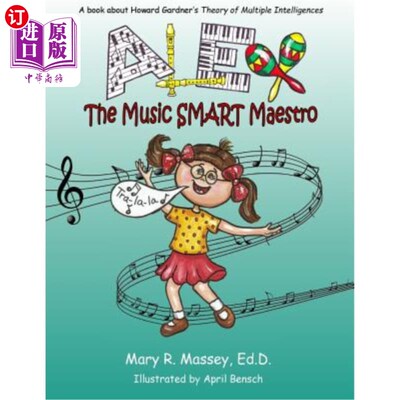 海外直订Alex, the Music SMART Maestro: A book about Howard Gardner's Theory of Multiple  音乐大师亚历克斯：一本关于