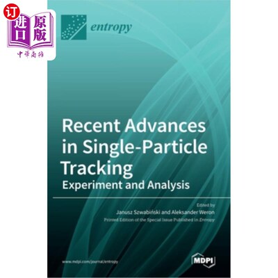 海外直订Recent Advances in Single-Particle Tracking: Experiment and Analysis: Experiment 单粒子跟踪研究进展:实验与