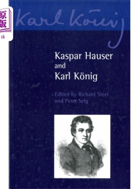 海外直订Kaspar Hauser and Karl Koenig 卡斯帕·豪瑟和卡尔·柯尼格
