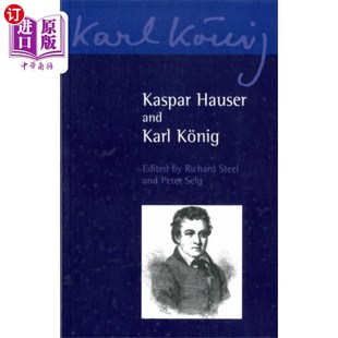 海外直订Kaspar Hauser and Karl Koenig 卡斯帕·豪瑟和卡尔·柯尼格