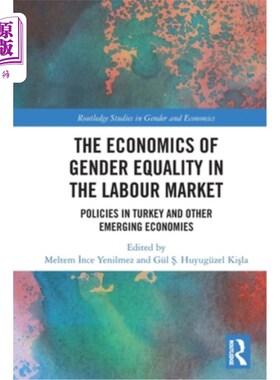 海外直订The Economics of Gender Equality in the Labour Market: Policies in Turkey and Ot 劳动力市场中的性别平等经济