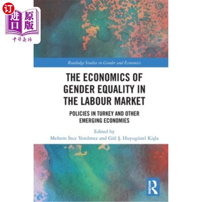 海外直订The Economics of Gender Equality in the Labour Market: Policies in Turkey and Ot 劳动力市场中的性别平等经济