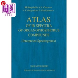海外直订Atlas of IR Spectra of Organophosphorus Compounds: Interpreted Spectrograms 有机磷化合物的红外光谱图谱：解释光谱
