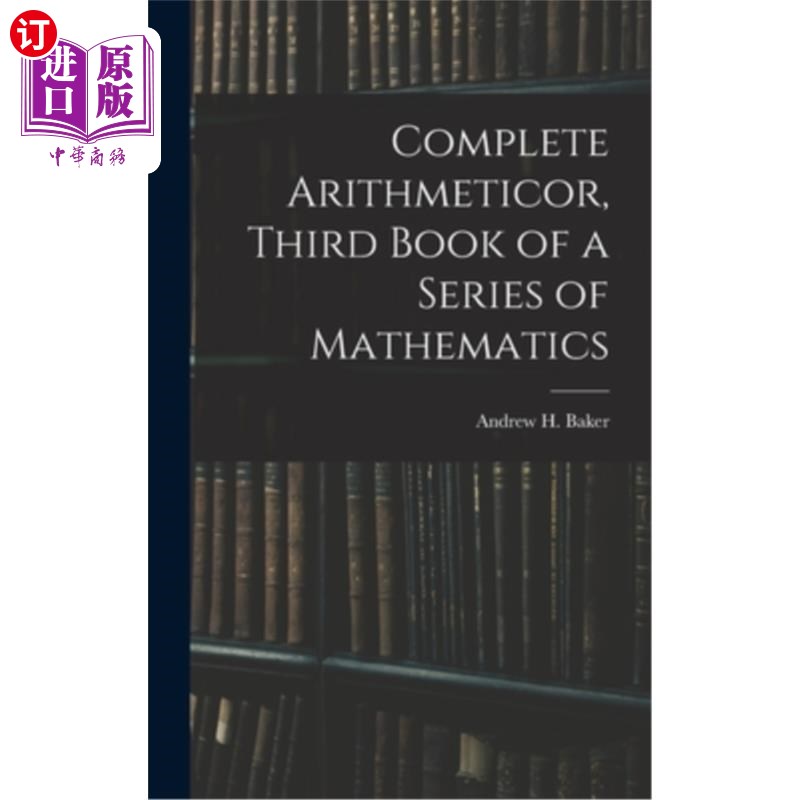 海外直订Complete Arithmeticor, Third Book of a Series of Mathematics 完整的算术,数学系列的第三本书