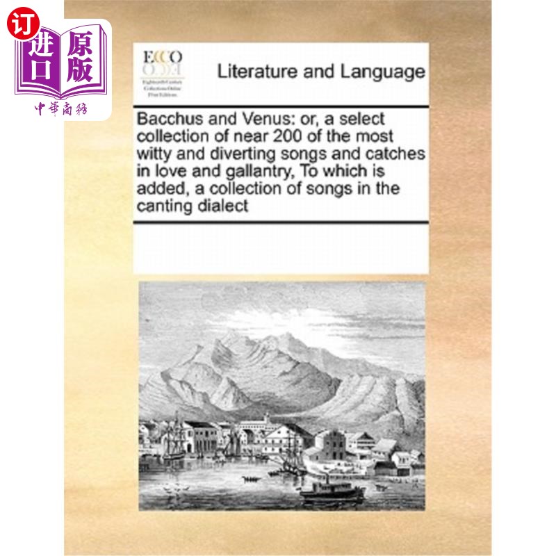海外直订Bacchus and Venus: Or, a Select Collection of Near 200 of the Most Witty and Div 《酒神与维纳斯:或者,近200