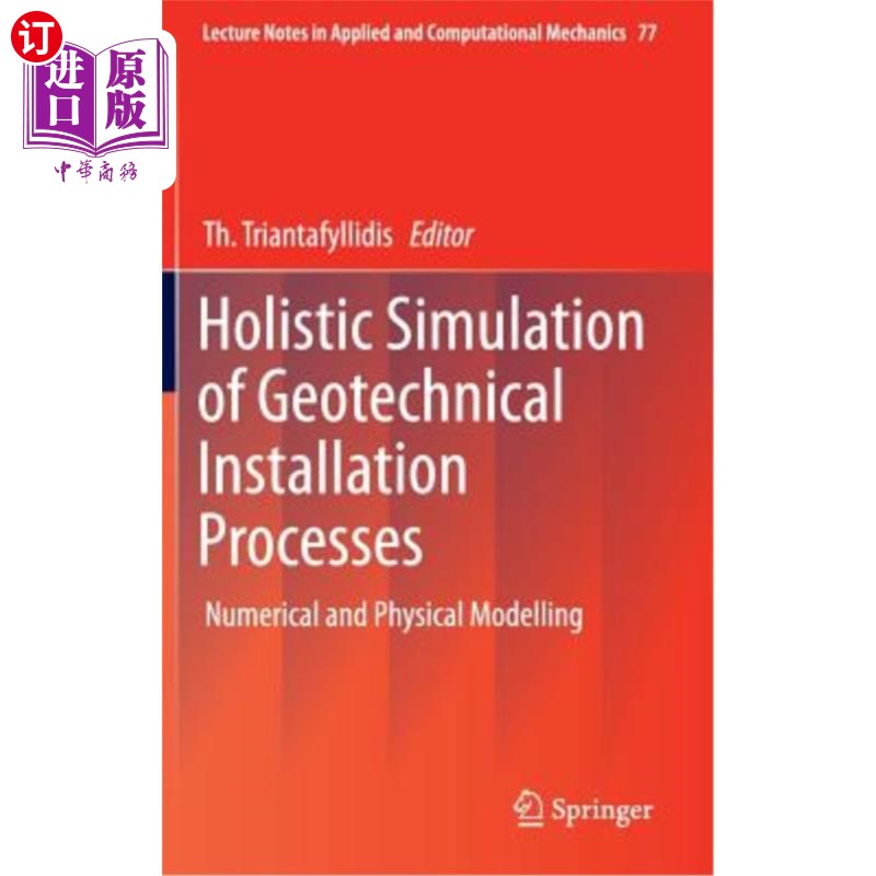 海外直订Holistic Simulation of Geotechnical Installation Processes: Numerical and Physic 岩土工程安装过程的整体模拟