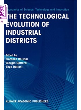 海外直订The Technological Evolution of Industrial Districts 工业园区的技术演变