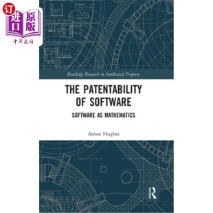 海外直订The Patentability of Software: Software as Mathematics 软件的可专利性:软件如数学