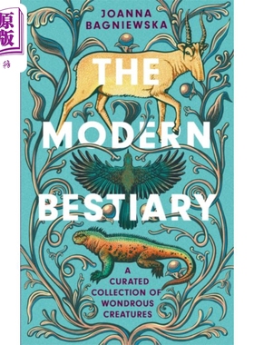 现货 现代动物寓言 奇妙生物的精心收藏 The Modern Bestiary A Curated Collection of Wondrous Creatures【中商原版】