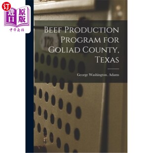海外直订Beef Production Program for Goliad County, Texas 德克萨斯州戈利亚德县牛肉生产计划